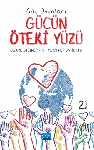 Güç Oyunları - Gücün Öteki Yüzü – Claude Steiner - Muzaffer Şahin – Nobel Akademik Yayıncılık kitap kapağı
