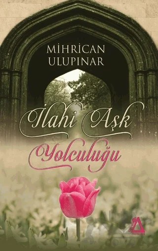 İlahi Aşk Yolculuğu – Mihrican Ulupınar – Sisyphos Yayınları kitap kapağı