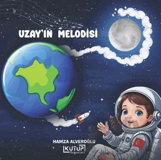 Uzay’ın Melodisi – Hamza Alveroğlu – Kutup Yayınları kitap kapağı