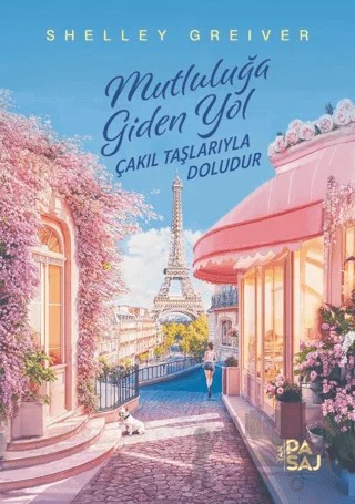 Mutluluğa Giden Yol Çakıl Taşlarıyla Doludur – Shelley Greiver – Yan Pasaj Yayınevi kitap kapağı
