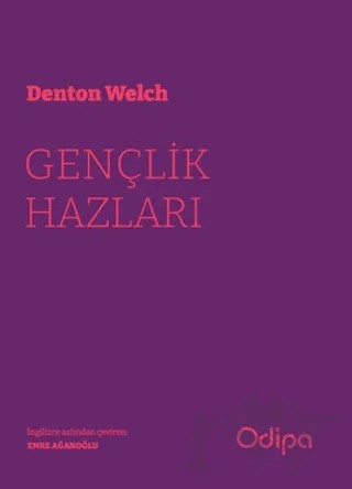 Gençlik Hazları – Denton Welch – Odipa Yayınları kitap kapağı