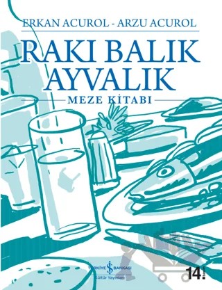 Rakı Balık Ayvalık – Arzu Acurol, Erkan Acurol – İş Bankası Kültür Yayınları kitap kapağı