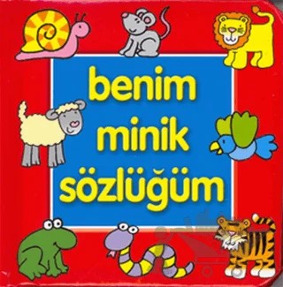 Benim Minik Sözlüğüm - Hayvanlar – Kolektif – Çiçek Yayıncılık kitap kapağı