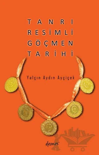 Tanrı Resimli Göçmen Tarihi – Yalçın Aydın Ayçiçek – Demos Yayınları kitap kapağı