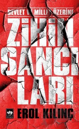 Devlet ve Millet Üzerine Zihin Sancıları – Erol Kılınç – Ötüken Neşriyat kitap kapağı
