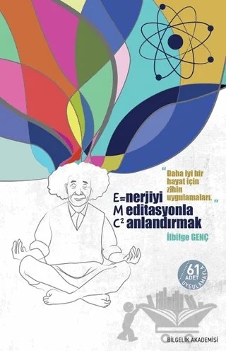 Enerjiyi Meditasyonla Canlandırmak (E=MC2) – İlbilge Genç – Bilgelik Akademisi Yayınları kitap kapağı