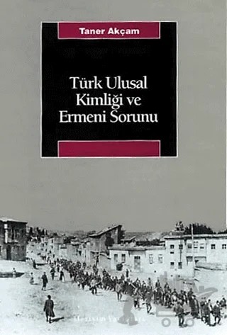 Türk Ulusal Kimliği ve Ermeni Sorunu – Taner Akçam – İletişim Yayınevi kitap kapağı