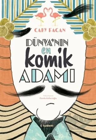 Dünya'nın En Komik Adamı – Cary Fagan – Tudem Yayınları kitap kapağı