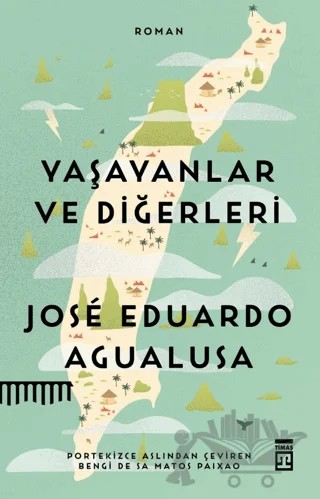Yaşayanlar ve Diğerleri – Jose Eduardo Agualusa – Timaş Yayınları kitap kapağı