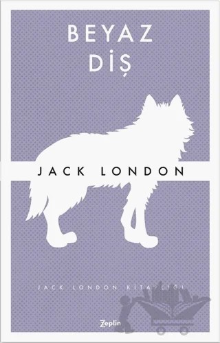 Beyaz Diş – Jack London – Zeplin Kitap kitap kapağı