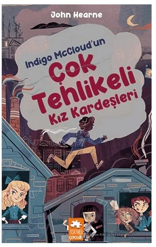 Indigo McCloud’un Çok Tehlikeli Kız Kardeşleri – John Hearne – Eksik Parça Yayınları kitap kapağı
