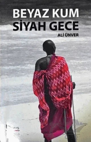 Beyaz Kum Siyah Gece – Ali Ünver – Barış Kitap kitap kapağı