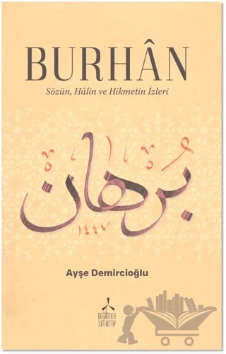 Burhan - Sözün, Halin ve Hikmetin İzleri – Ayşe Demircioğlu – Değirmen Sufi Kitap kitap kapağı
