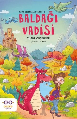 Baldağı Vadisi - Kayıp Ejderhalar Tarihi 1 – Tuğba Coşkuner – Cezve Çocuk kitap kapağı