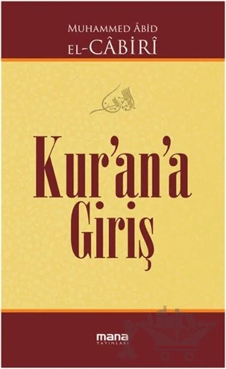 Kur’an’a Giriş – Muhammed Abid el-Cabiri – Mana Yayınları kitap kapağı