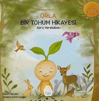 Orla: Bir Tohum Hikayesi – Ebru Yerekaban – Mahlas Çocuk Yayınları kitap kapağı
