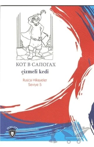 Çizmeli Kedi Rusça Hikayeler Seviye 5 – Mustafa Yaşar, Yulia Yaşar – Dorlion Yayınları kitap kapağı