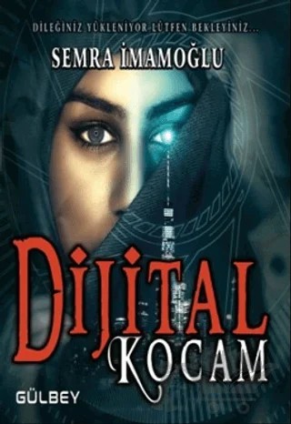 Dijital Kocam – Semra İmamoğlu – Gülbey Yayınları kitap kapağı