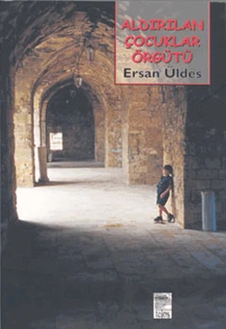 Aldırılan Çocuklar Örgütü – Ersan Üldes – Telos Yayıncılık kitap kapağı