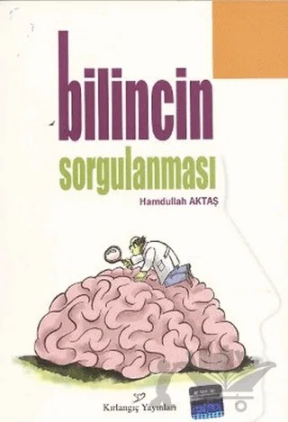 Bilincin Sorgulanması – Hamdullah Aktaş – Kırlangıç Yayınları kitap kapağı