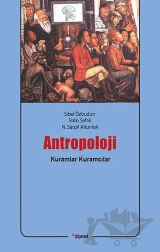 Antropoloji – Balkı Şafak, N. Serpil Altunkek, Sibel Özbudun – Dipnot Yayınları kitap kapağı