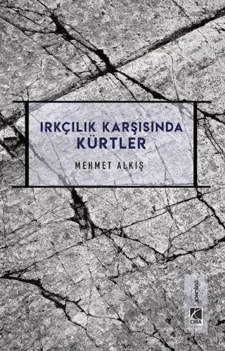 Irkçılık Karşısında Kürtler – Mehmet Alkış – Çıra Yayınları kitap kapağı