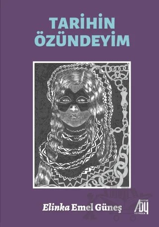 Tarihin Özündeyim – Elinka Emel Güneş – Baygenç Yayıncılık kitap kapağı