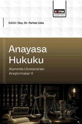 Anayasa Hukuku Alanında Uluslararası Araştırmalar - 2 – Kolektif – Eğitim Yayınevi - Bilimsel Eserler kitap kapağı