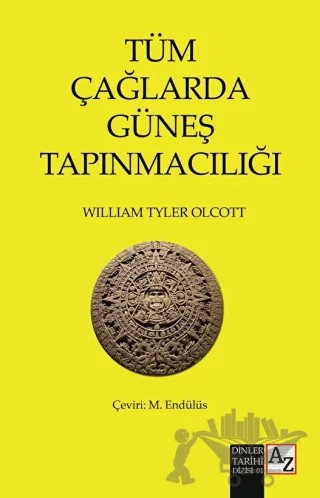 Tüm Çağlarda Güneş Tapınmacılığı – William Tyler Olcott – Az Kitap kitap kapağı