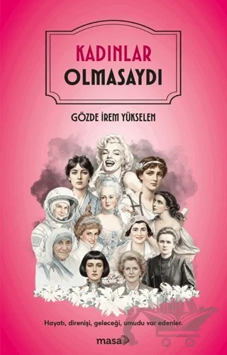 Kadınlar Olmasaydı – Gözde İrem Yükselen – Masa Kitap kitap kapağı