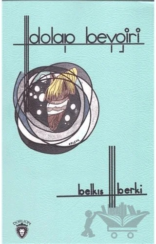Dolap Beygiri – Belkıs Berki – Dorlion Yayınları kitap kapağı