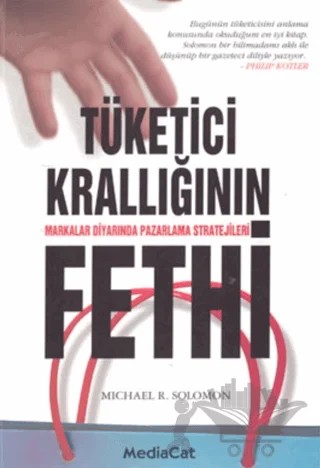 Tüketici Krallığının Fethi – Michael R. Solomon – MediaCat Kitapları kitap kapağı