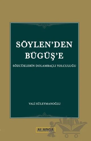 Söylen’den Bügüş’e – Vali Süleymanoğlu – Alarga Yayıncılık kitap kapağı