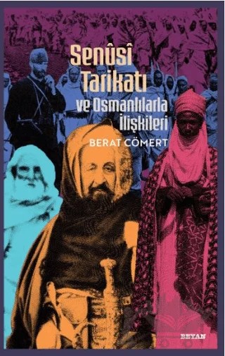 Senusi Tarikatı ve Osmanlılarla İlişkileri – Berat Cömert – Beyan Yayınları kitap kapağı