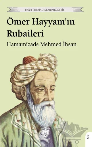 Ömer Hayyam'ın Rubaileri – Hamamizade Mehmed İhsan – Dorlion Yayınları kitap kapağı