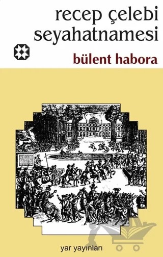 Recep Çelebi Seyahatnamesi – Bülent Habora – Yar Yayınları kitap kapağı