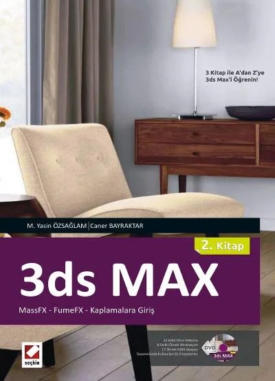 3ds Max (2. Kitap) MassFX – FumeFX – Kaplamalara Giriş – Mehmet Yasin Özsağlam, Caner Bayraktar – Seçkin Yayıncılık kitap kapağı