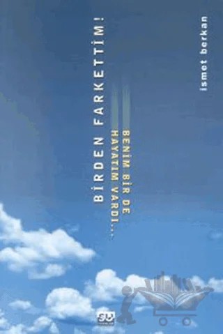 Birden Farkettim! Benim Bir De Hayatım Vardı... – İsmet Berkan – Su Yayınevi kitap kapağı