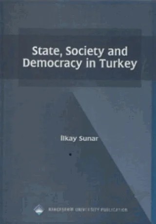 State, Society and Democracy in Turkey – İlkay Sunar – Bahçeşehir Üniversitesi Yayınları kitap kapağı