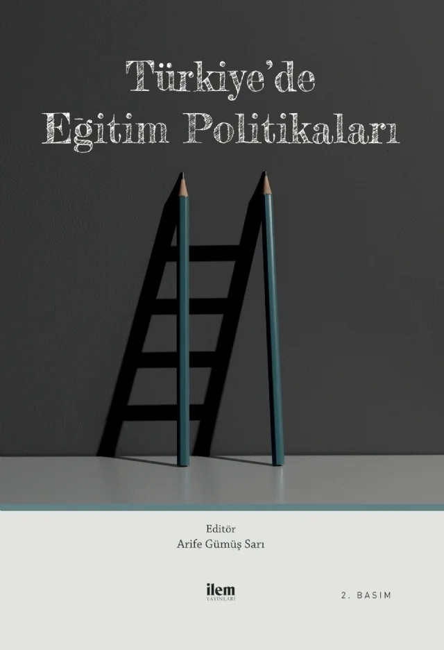 Türkiye’de Eğitim Politikaları – Arife Gümüş Sarı, Mustafa Gündüz, Nezir Akyeşilmen, Safinaz Asri, Ünal, Akyüz, Fuat Güllüpınar, Senanur Avcı, Erdoğan Tezci, Zafer Çelik, Bekir, S. Gür, Murat Özoğlu, Yusuf Alpaydın, Mehmet Gürol, Bünyamin Bavlı, Mehmet Bahçekapılı, Mehmet Hakkı Suçin, Yakup Altan, Tolga Tosun – İLEM Yayınları kitap kapağı