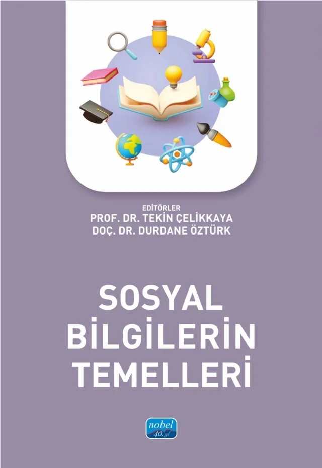 Sosyal Bilgilerin Temelleri – Canan Akyol, Çağrı Demirtaş, Durdane Öztürk, Fatma Torun, Hilal Mert, Hülya Karaçalı Taze, Hüseyin Ozan, Kibar Aktın, Melek Körükcü, Nazike Karagözoğlu, Seda Önger, Sercan Bursa, Serpil Recepoğlu, Sevda Yılmaz, Tekin Çelikkaya, Tercan Yıldırım – Nobel Akademik Yayıncılık kitap kapağı