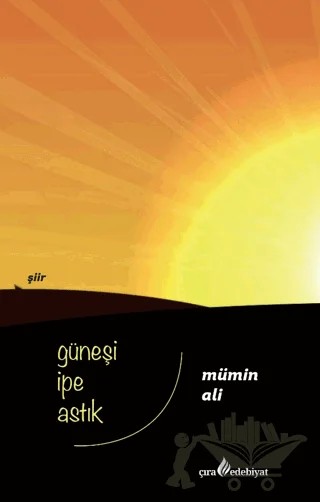 Güneşi İpe Astık – Mümin Ali – Çıra Yayınları kitap kapağı