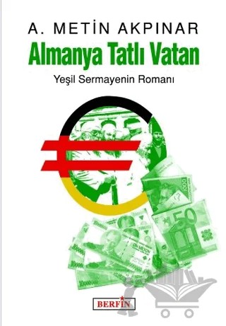 Almanya Tatlı Vatan – A. Metin Akpınar – Berfin Yayınları kitap kapağı