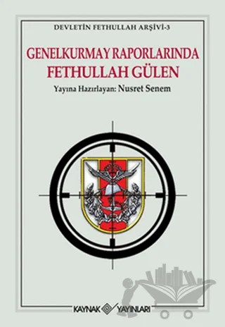Genelkurmay Raporlarında Fethullah Gülen – Nusret Senem – Kaynak Yayınları kitap kapağı