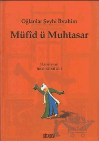 Müfid ü Muhtasar; Oğlanlar Şeyhi İbrahim – Bilal Kemikli – Kitabevi Yayınları kitap kapağı
