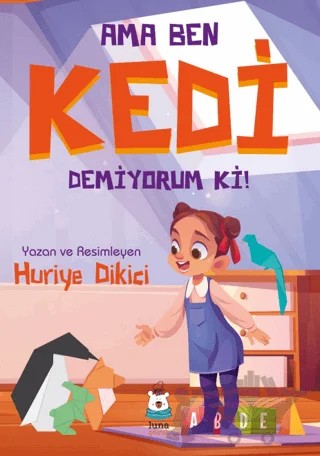 Ama Ben Kedi Demiyorum ki! – Huriye Dikici – Luna Yayınları kitap kapağı