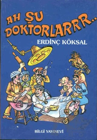 Ah Şu Doktorlar.. – Erdinç Köksal – Bilgi Yayınevi kitap kapağı