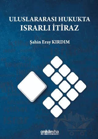 Uluslararası Hukukta Israrlı İtiraz – Şahin Eray Kırdım – On İki Levha Yayınları kitap kapağı