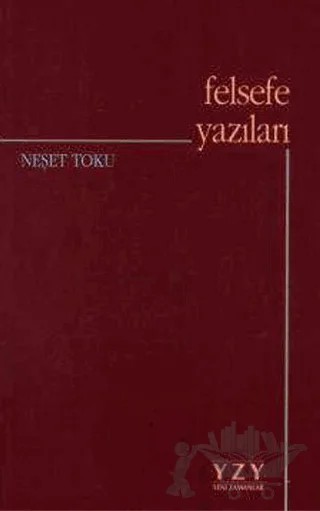 Felsefe Yazıları – Neşet Toku – Yeni Zamanlar Yayınları kitap kapağı