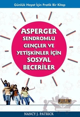 Asperger Sendromlu Gençler ve Yetişkinler İçin Sosyal Beceriler – Nancy J. Patrick – Platform Yayınları kitap kapağı